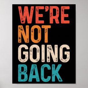 Not Going Back Vote For 2024 President Kamala-harr Poster