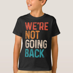Not Going Back Vote For 2024 President Kamala-harr T-Shirt