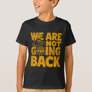 Not Going Back Vote Kamala Harris 2024 Halloween G T-Shirt