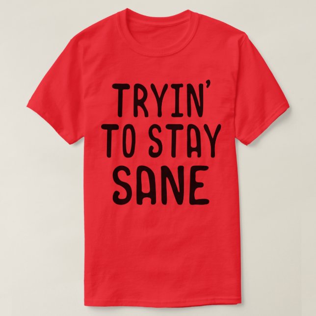 Not going crazy funny T-Shirt (Design Front)
