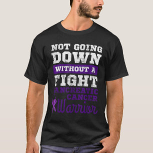 Not Going Down Without A Fight Pancreatic Cancer T-Shirt