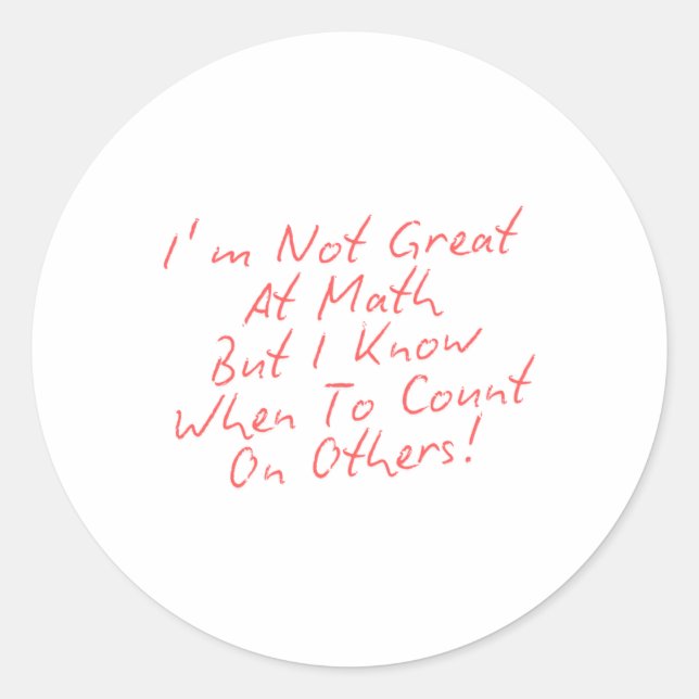 Not Great At Math  Classic Round Sticker (Front)