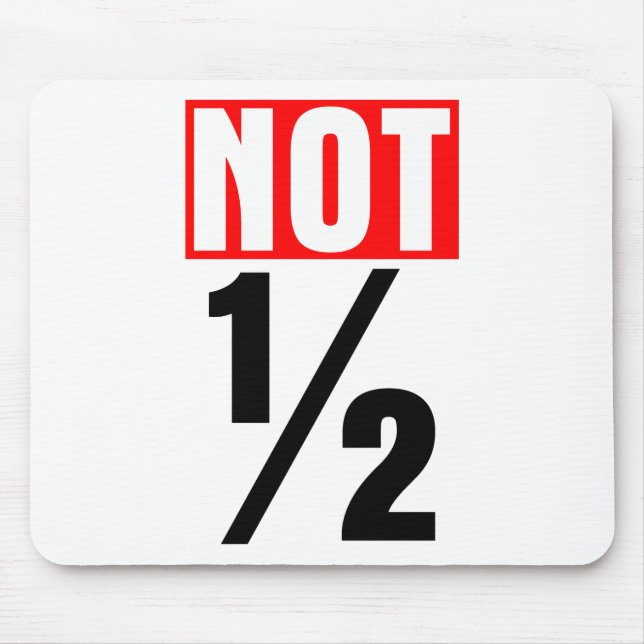 Not Half Mouse Pad (Front)