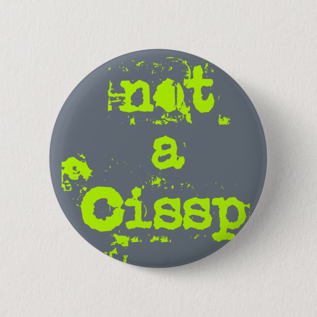 Not has cissp 2 inch round button (Front)