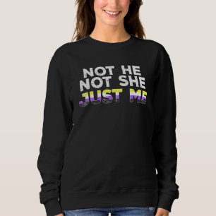 Not He Not She Just Me Non Binary Flag Sweatshirt