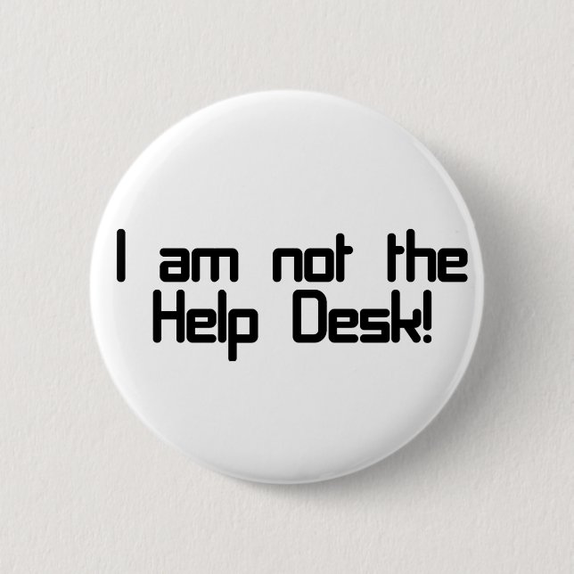 Not Help Desk 2 Inch Round Button (Front)