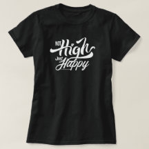 NOT HIGH JUST HAPPY