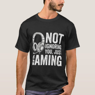 Not Ignoring You Gaming Headset Graphic Video Game T-Shirt