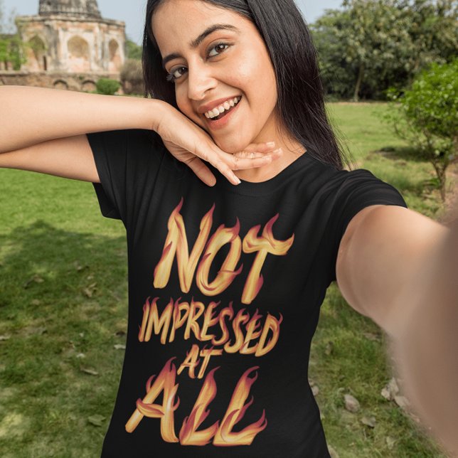 Not Impressed At All - Blazing Typography T-Shirt (Creator Uploaded)