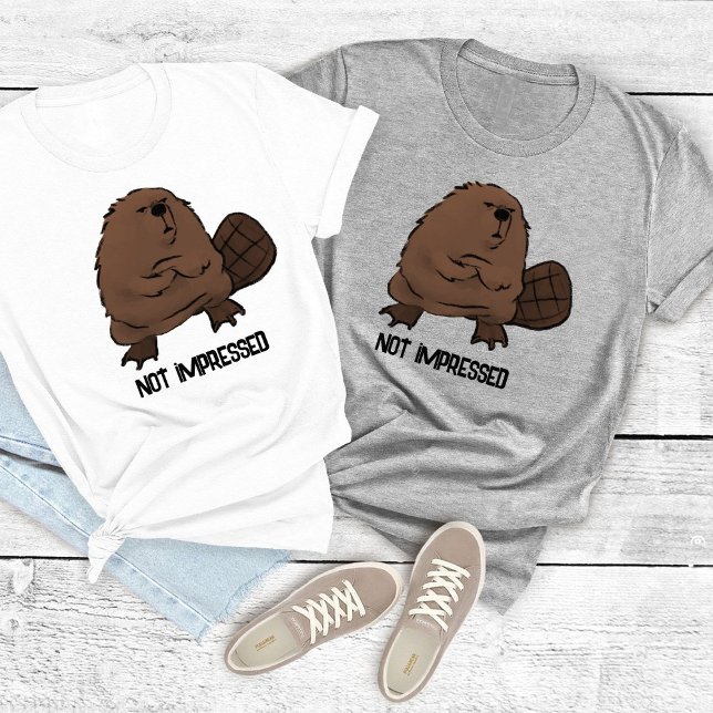 Not Impressed Beaver customizable T shirt (Creator Uploaded)