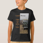 Not in a hurry T-Shirt<br><div class="desc">Land Rover built for safari not for speed</div>