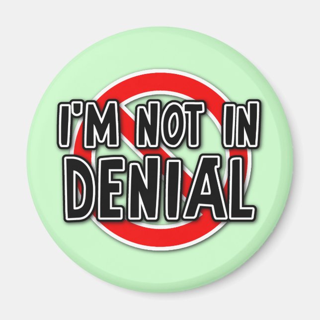 Not In Denial Funny Magnet Humour (Front)