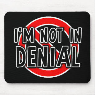 Not In Denial Funny Mousepad Humour