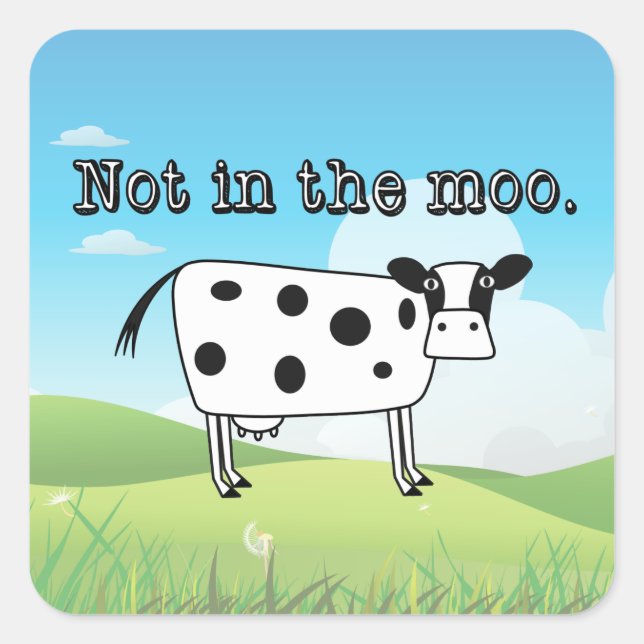 Not in the Moo Square Sticker (Front)