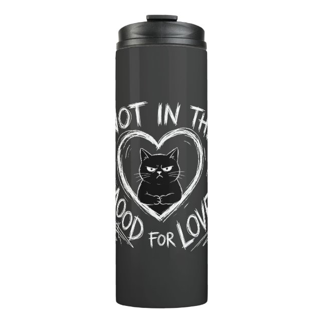 Not In The Mood For Love Grumpy Cat Sarcastic Thermal Tumbler (Front)