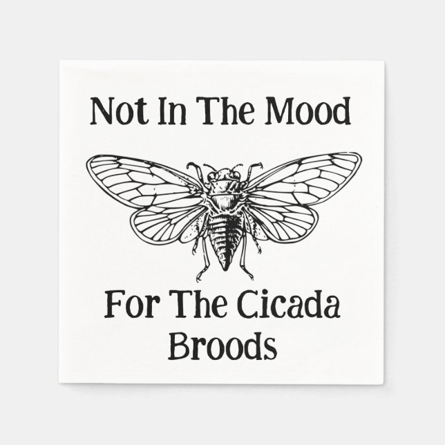 Not In The Mood For The Cicada Broods Napkin (Front)