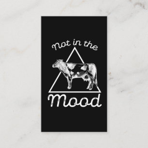 Not in the mood Funny Cow Farming Humor Farmer Business Card