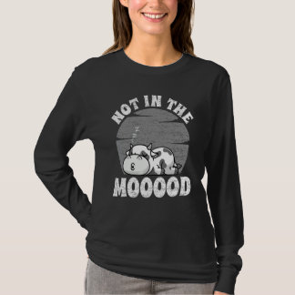 Not In The Mood Men Women Farm Animal Cow 3 T-Shirt