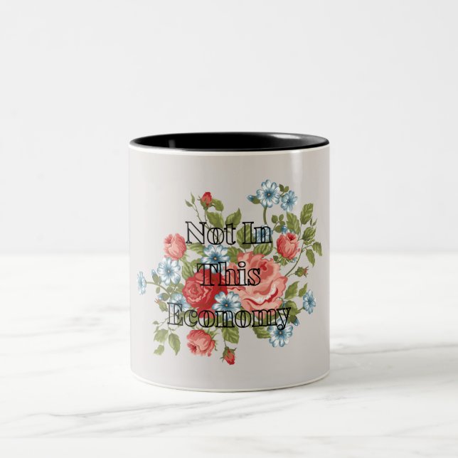 Not In This Economy Mug (Center)