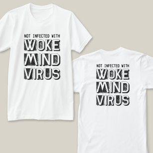 Not Infected with Woke Mind Virus Custom Colours T-Shirt