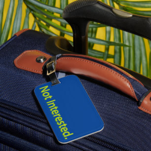 Not Interested. Green Text Luggage Tag