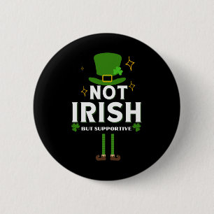 Not Irish But Supportive Fun Irish Pub Crawl St Pa 2 Inch Round Button