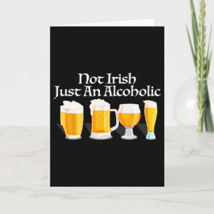 Not Irish Just An Alcoholic Shenanigans St Patrick Card