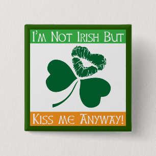 Not Irish - Kiss Me Anyway 2 Inch Square Button