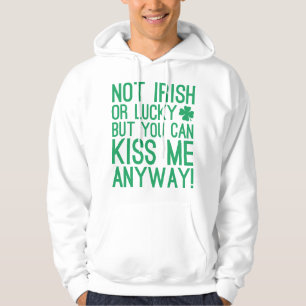 Not Irish Or Lucky Hoodie