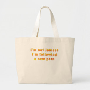 Not Jobless Large Tote Bag