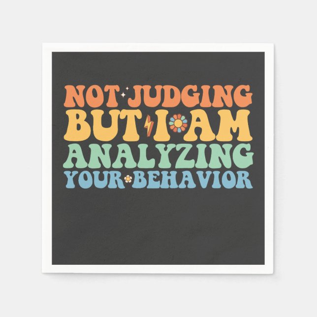 Not Judging But I Am Analyzing Your Behaviour Napkin (Front)