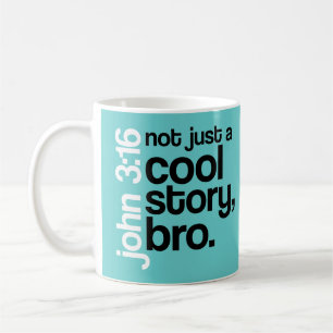 "Not Just a Cool Story, Bro" Mug