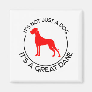 Not just a Dog, a Great DAne Magnet