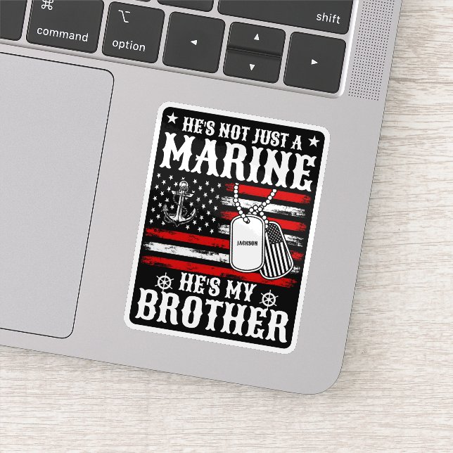 Not Just A Marine He's My Brother Patriotic Funny (Detail)