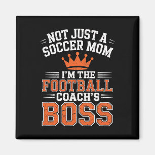 Not Just A Soccer Mom Footbyll Coach's Boss Game D Magnet