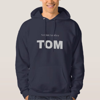 Not Just Another TOM Hoodie