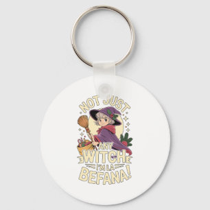“not Just Any Witch, I’m La Befana” Funny Italian Keychain