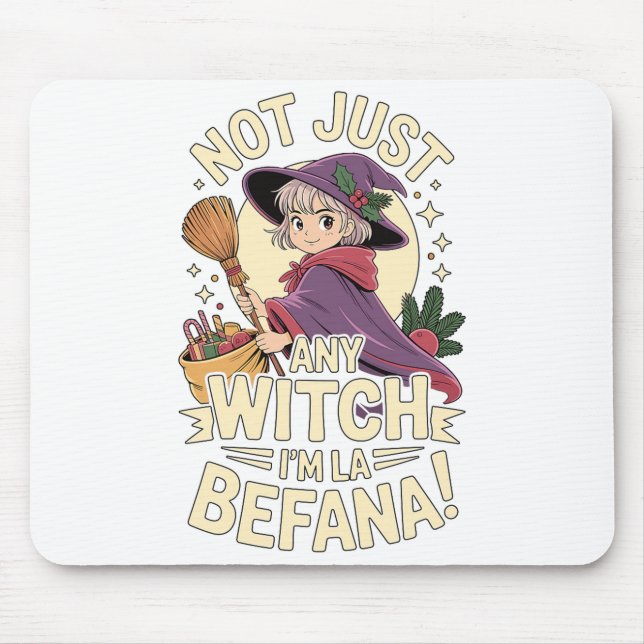“not Just Any Witch, I’m La Befana” Funny Italian  Mouse Pad (Front)