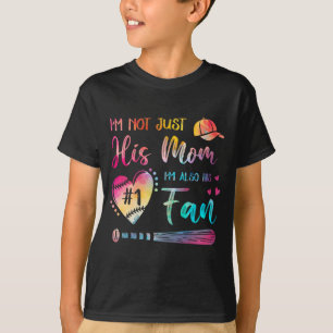 Not Just His Mom Im His Number One Baseball Tie-dy T-Shirt