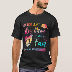Not Just His Mom Im His Number One Baseball Tie-dy T-Shirt