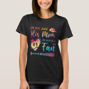 Not Just His Mom Im His Number One Baseball Tie-dy T-Shirt