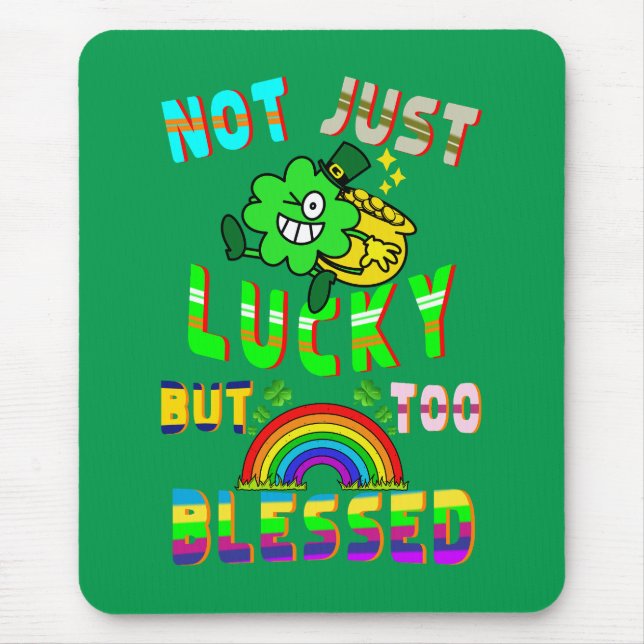 Not Just Lucky But Too Blessed Mouse Pad (Front)