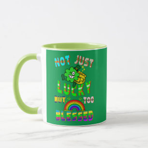 Not Just Lucky But Too Blessed Mug
