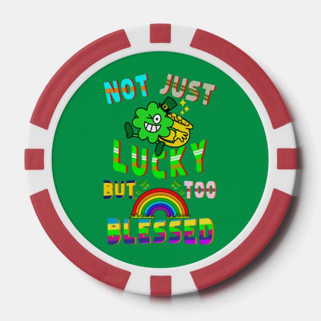 Not Just Lucky But Too Blessed Poker Chips (Front)