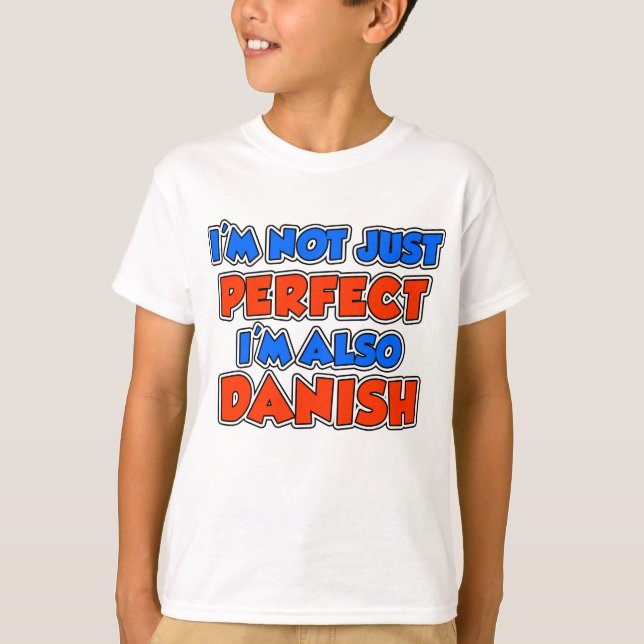 Not Just Perfect Also Danish T-Shirt (Front)