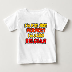 Not Just Perfect Belgian Baby T-Shirt