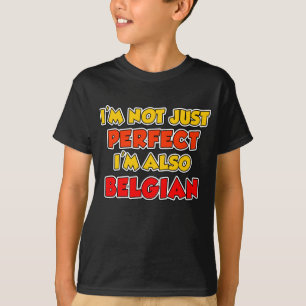 Not Just Perfect Belgian T-Shirt