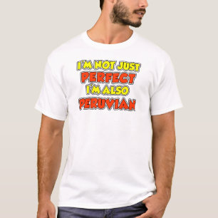 Not Just Perfect Peruvian T-Shirt