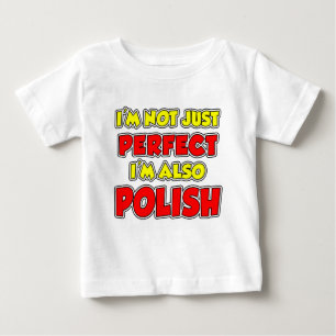 Not Just Perfect Polish Baby T-Shirt