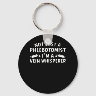 Not Just Phlebotomist Im Vein Whisperer Keychain
